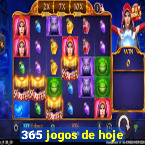 365 jogos de hoje